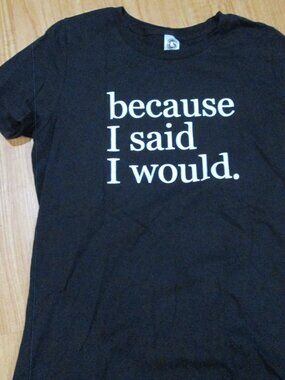 Because I said I would size Large tee shirt Black w/saying funny!